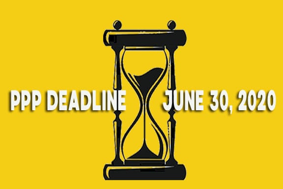 PPP Loan Deadline: June 30, 2020
