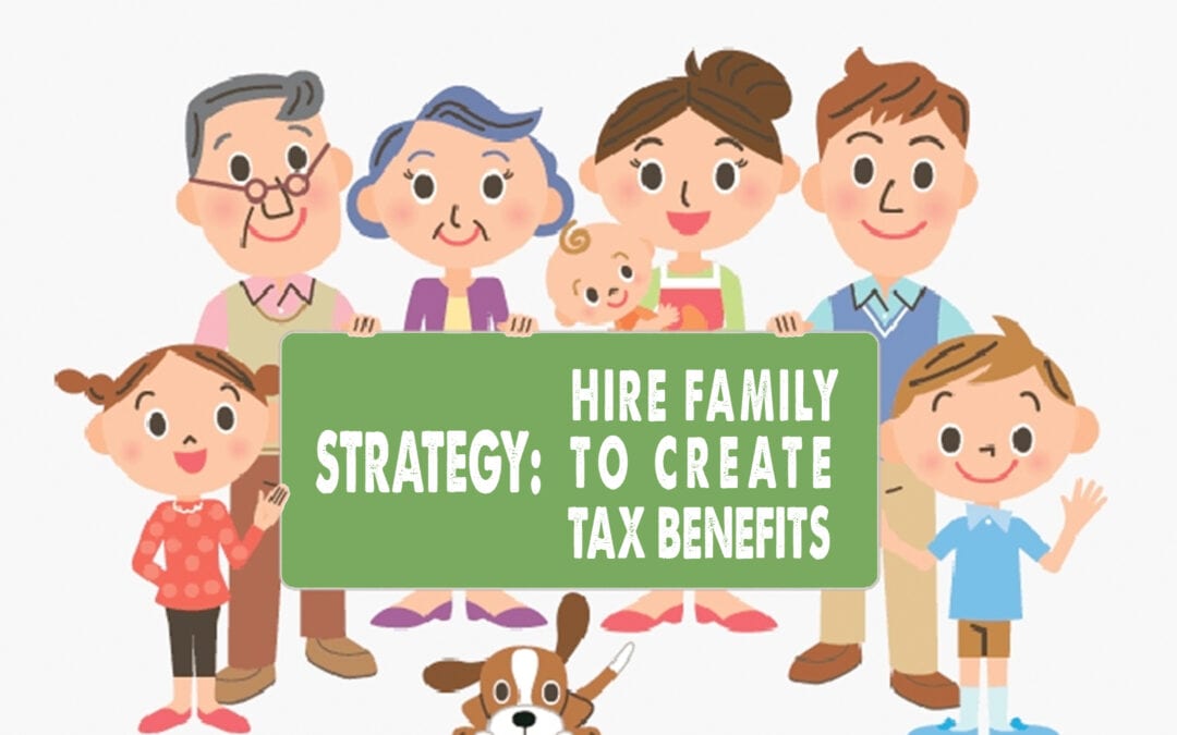 Strategy: Hire Family to Create Tax Benefits